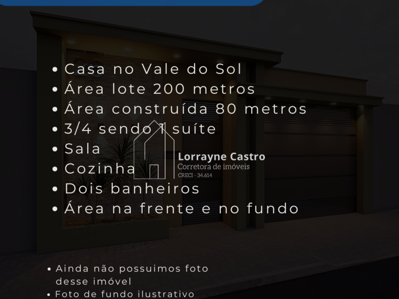 CASA NO VALE DO SOL – 3/4 E UMA SUÍTE